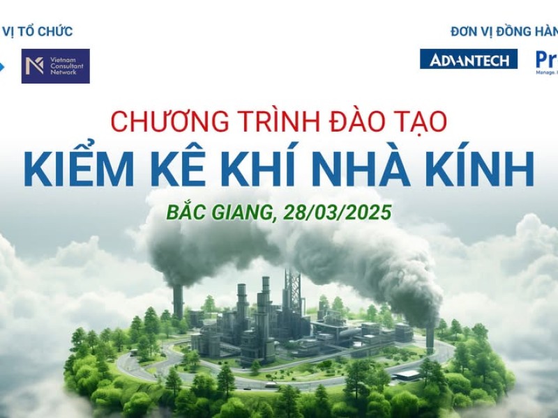ĐÀO TẠO KIỂM KÊ KHÍ NHÀ KÍNH – “CHÌA KHÓA” ĐÓN ĐẦU XU HƯỚNG TOÀN CẦU, NHẬN HỖ TRỢ 200 TRIỆU/DN!